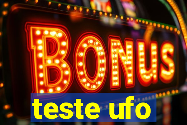 teste ufo